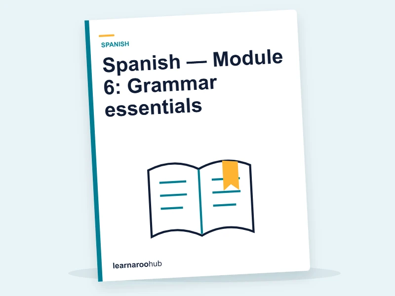 Spanish — Module 6: Grammar essentials — e-learning module cover