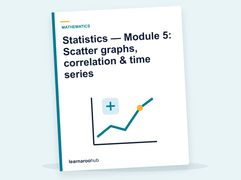 Statistics — Module 5: Scatter graphs, correlation & time series — e-learning module cover