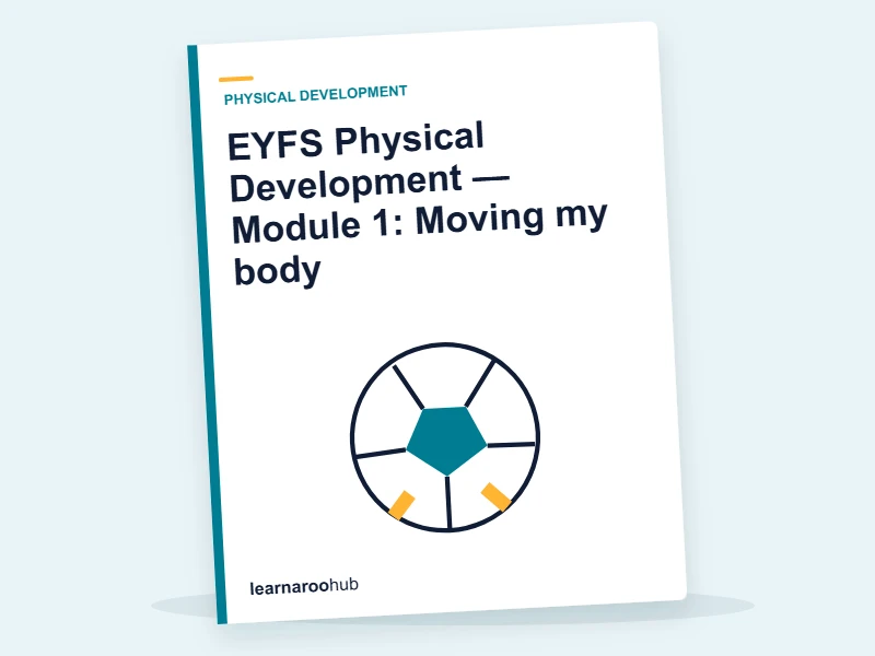 EYFS Physical Development — Module 1: Moving my body — e-learning module cover