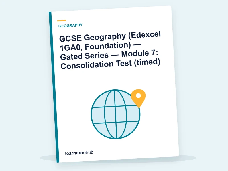 GCSE Geography (Edexcel 1GA0, Foundation) — Gated Series — Module 7: Consolidation Test (timed) — quiz cover