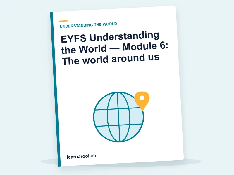 EYFS Understanding the World — Module 6: The world around us — e-learning module cover
