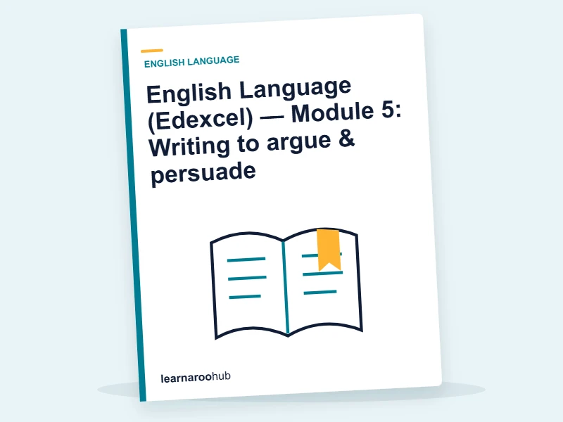 English Language (Edexcel) — Module 5: Writing to argue & persuade — e-learning module cover