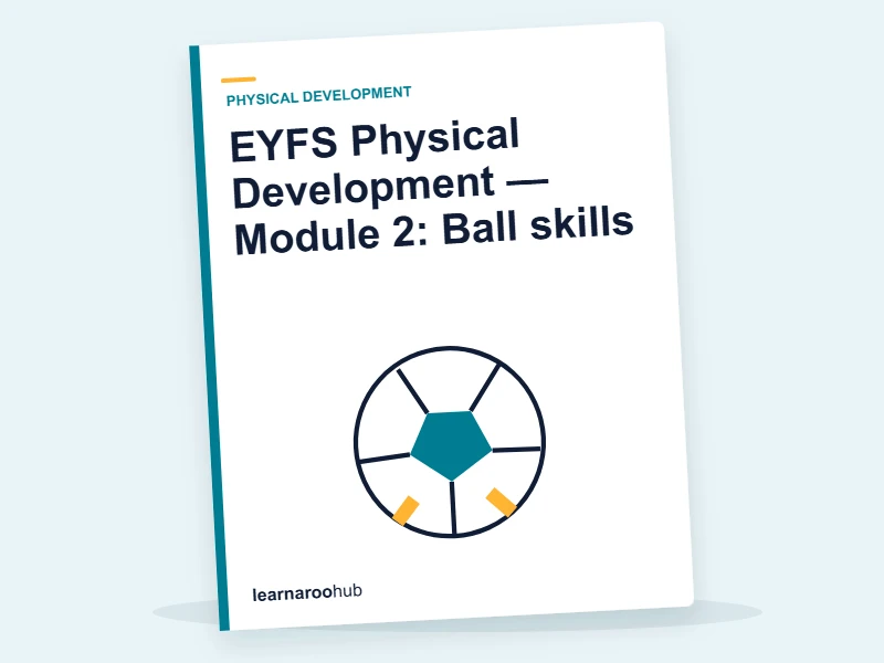 EYFS Physical Development — Module 2: Ball skills — e-learning module cover