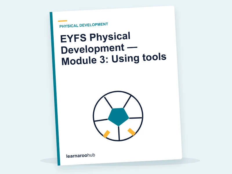 EYFS Physical Development — Module 3: Using tools — e-learning module cover