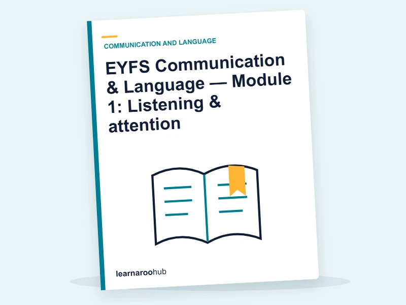EYFS Communication & Language — Module 1: Listening & attention — e-learning module cover