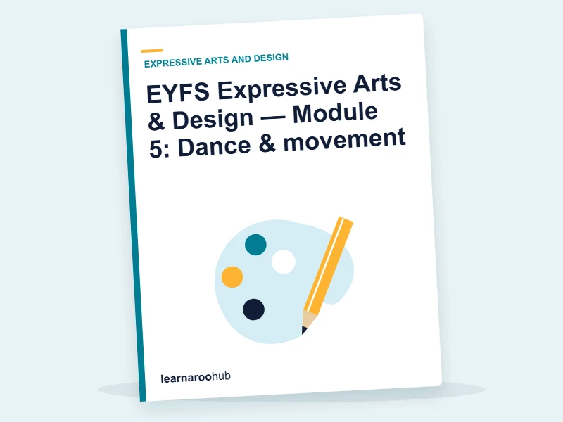 EYFS Expressive Arts & Design — Module 5: Dance & movement — e-learning module cover